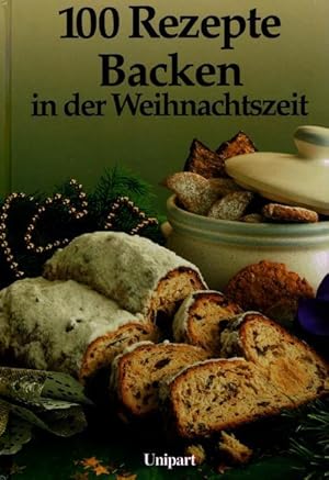 100 Rezepte - Backen in der Weihnachtszeit