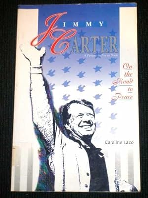 Jimmy Carter: On the Road to Peace (A People in Focus Book)