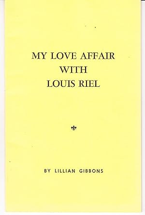 My Love Affair with Louis Riel
