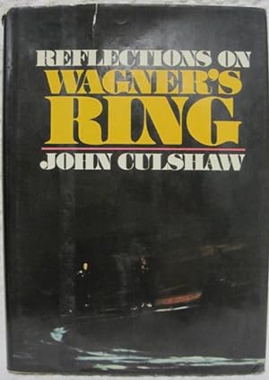 Reflections on Wagner's Ring John Culshaw First Edition