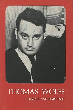 Thomas Wolfe : Ulysses And Narcissus