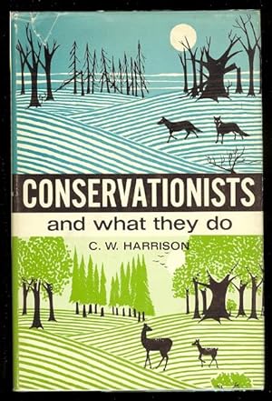 CONSERVATIONISTS AND WHAT THEY DO.