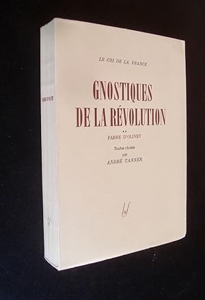 Fabre d'Olivet - Textes choisis par André Tanner - Gnostiques de la Révolution Tome II -