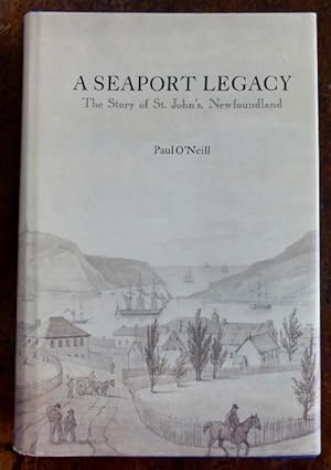 A SEAPORT LEGACY. THE STORY OF ST. JOHN'S, NEWFOUNDLAND, PART II.