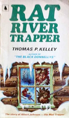 Rat River Trapper the Story of Albert Johnson - the Mad Trapper