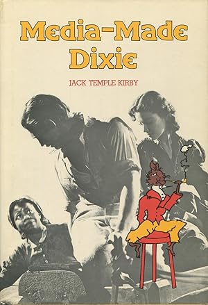 Media-Made Dixie: The South in the American Imagination