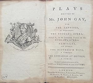 Plays Written By Mr John Gay [6 in All: Captives, Beggar's Opera, Polly, Achilles, Distress'd Wif...