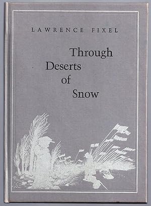 THROUGH DESERTS OF SNOW (Number 30 of the YES! CAPRA CHAPBOOK SERIES)
