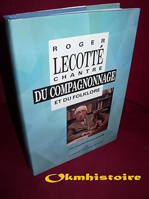 Roger Lecotté, chantre du compagnonnage et du folklore