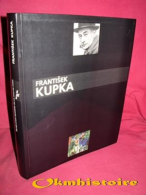 Franti ek KUPKA - 1871-1957 ou l'invention d'une abstraction