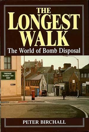 Longest Walk : The World of Bomb Disposal (SIGNED By AUTHOR)