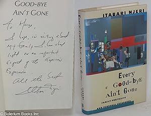 Every good-bye ain't gone; family portraits and personal escapades