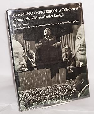 A lasting impression; a collection of photographs of Martin Luther King, Jr., compiled and edited...