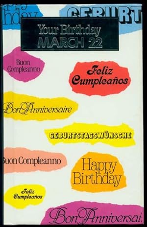 Your Birthday MARCH 22