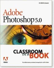 Adobe Photoshop 5.0 Classroom in a Book (Includes CD)