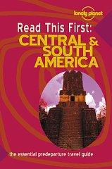 Lonely Planet Read This First: Central & South America