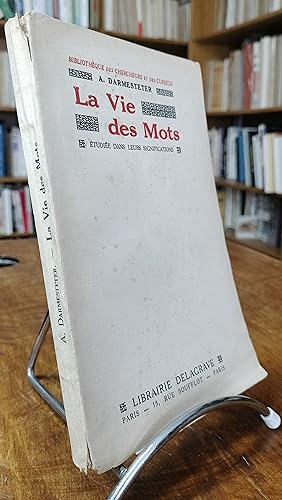 La Vie des Mots étudiée dans leurs significations. Collection "Bibliothèque des chercheurs et des...