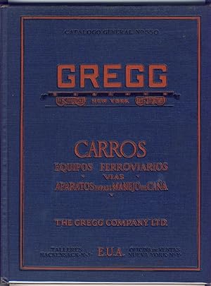 Catalogo general N°550 Gregg: Carros. Equipos ferroviarios. Vias. Aparatos parael Manejo de Caña