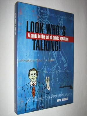 Look Who's Talking! : A Guide to the Art of Public Speaking