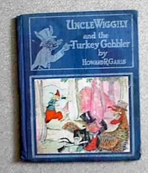 Uncle Wiggily and the Turkey Gobbler or The Battle of Cranberry Hill and Uncle Wiggily and the Se...
