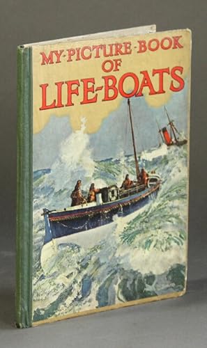 My picture book of life-boats. With two colour plates and sixty illustrations