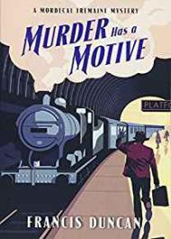 Murder Has A Motive: A Mordecai Tremaine Mystery