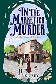 In the Market for Murder: A Lady Hardcastle Mystery