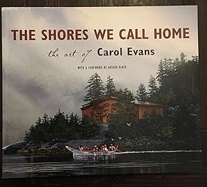 The Shores We Call Home: The Art of Carol Evans (Signed Third Printing)