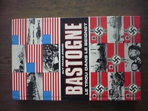 La Bataille pour Bastogne - "Le trou dans le Beignet". Récit chronologique de la Bataille pour Ba...
