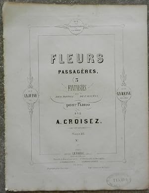 Fleurs passagères, 3 fantaisies sur des motifs de F. Halévy, pour piano. 1. Mousquetaires de la R...