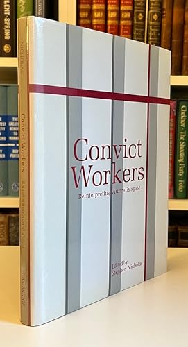 Convict Workers: Reinterpreting Australia's Past (Studies in Australian History)