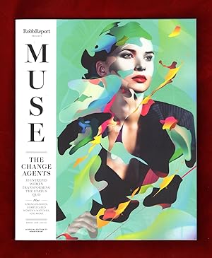 Robb Report Muse Special Edition - Spring 2018. Premier Issue. Change Agents: 10 Intrepid Women; ...