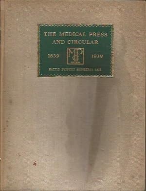 The Medical Press and Circular 1839-1939. A Hundred Years in the Life of a Medical Journal.