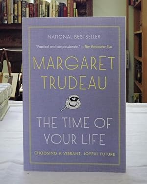 The Time Of Your Life: Choosing A Vibrant, Joyful Future