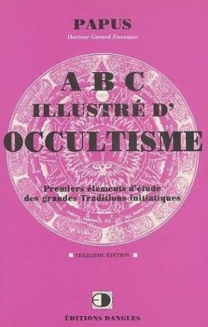ABC illustré d'occultisme - Premiers éléments d'études des grandes traditions initiatiques -