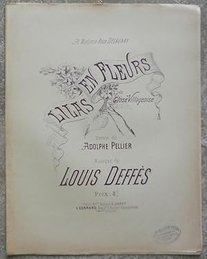 Lilas en fleurs. Glose villageoise. Poésie de Adolphe Pellier. Musique de Louis Deffès. A madame ...