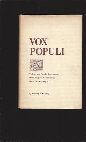 Vox Populi: Violence and Popular Involvement in the Religious Controversies of the Fifth Century ...