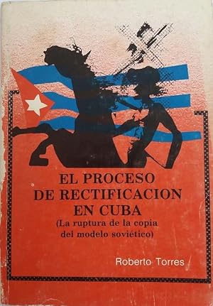 El Proceso De Rectificación En Cuba (La Ruptura de la Copia Del Modelo Soviético)