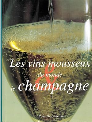 Les vins mousseux du monde. Le champagne