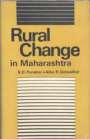 RURAL CHANGE IN MAHARASHTRA: An Analytical Study of Change in Six Villages in Konkan