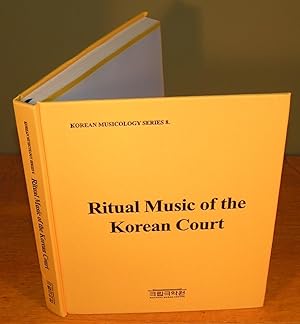 RITUAL MUSIC OF THE KOREAN COURT (Korean musicology series no. 8)