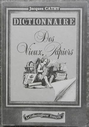 Dictionnaire des vieux papiers.