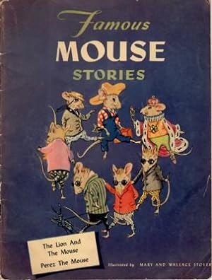 Famous Mouse Stories: Three Blind Mice; Perez the Mouse; The Lion and The Mouse