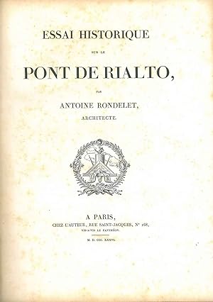 Essai historique sur le pont de Rialto par Antoine Rondelet architecte