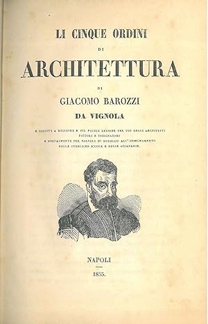 Li ciqnue ordini di architettura di Giacomo Barozzi da Vignola