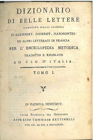 Dizionario di belle lettere composto dalli signori D'Alembert, Diderot, Marmontel ed altri letter...