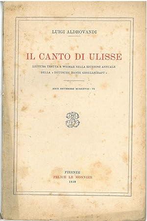 Il canto di Ulisse. Lettura tenuta a Weimar nella Riunione annuale della "Deutsche Dante Gesellsh...
