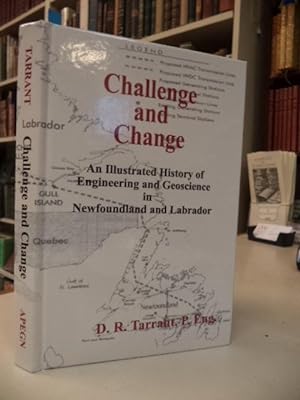 Challenge and Change: An Illustrated History of Engineering and Geoscience in Newfoundland and La...