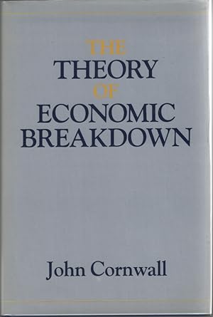 The Theory of Economic Breakdown: An Institutional-Analytical Approach