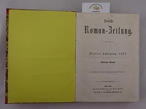 Deutsche Roman-Zeitung. VIERTER (4.) Jahrgang 1867, Vierter (4.) Band. (Hefte 37-48 in einem Band...
